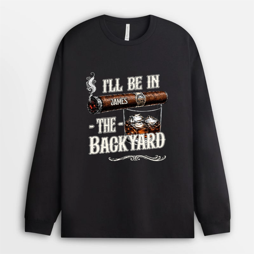 I_ll_Be_In_The_Backyard_Personalised_Gift_T Shirt_For_Dad_Grandad_Cigar_Lover_4