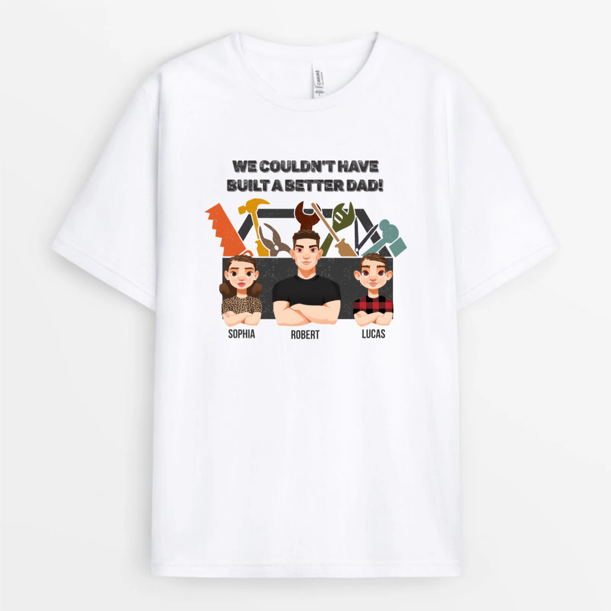 WeCouldn_tHaveBuiltABetterDad_PersonalisedGiftT ShirtForHim_Dad_Grandad