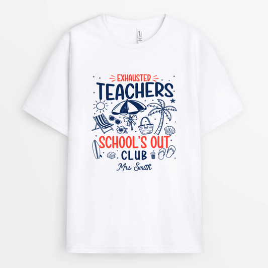 Exhausted_Teachers_School_s_Out_Club_Custom_Personalised_Gift_T Shirt_For_Teachers_1